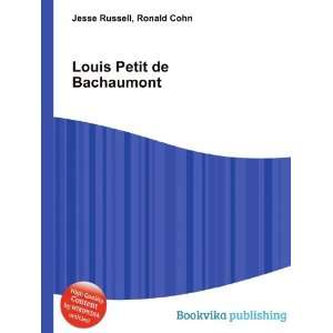    Louis Petit de Bachaumont Ronald Cohn Jesse Russell Books