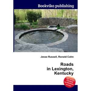    Roads in Lexington, Kentucky Ronald Cohn Jesse Russell Books