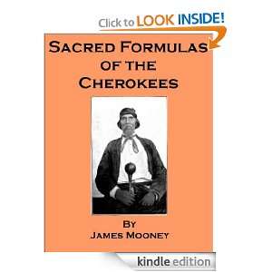 The Sacred Formulas of the Cherokees   also includes an annotated 