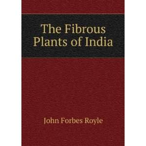 The Fibrous Plants of India John Forbes Royle Books