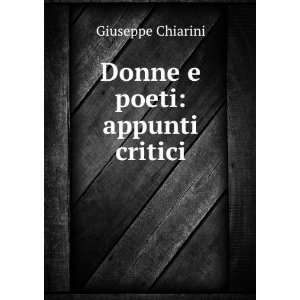  Donne e poeti appunti critici Giuseppe Chiarini Books