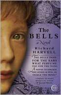   The Bells by Richard Harvell, Crown Publishing Group 