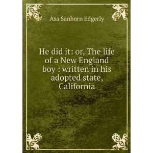   written in his adopted state, California Asa Sanborn Edgerly Books