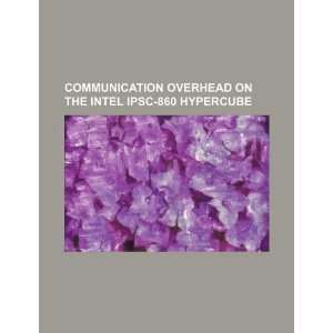  Communication overhead on the Intel iPSC 860 hypercube 