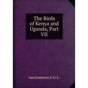   The Birds of Kenya and Uganda, Part VII V. G. L. van Someren Books