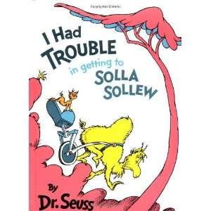   Had Trouble in Getting to Solla Sollew [Hardcover] Dr. Seuss Books