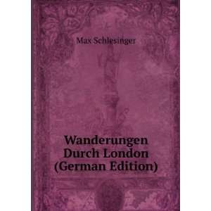  Wanderungen Durch London (German Edition) Max Schlesinger Books