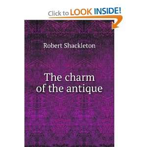  The charm of the antique Robert Shackleton Books