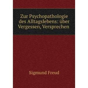   Alltagslebens Ã¼ber Vergessen, Versprechen . Sigmund Freud Books