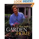 Allen Smiths Garden Home Creating a Garden for Everyday Living by 