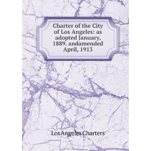  Charter of the City of Los Angeles as adopted January 