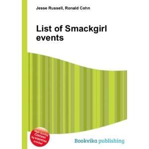  List of Smackgirl events Ronald Cohn Jesse Russell Books