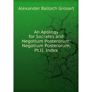  An Apology for Socrates and Negotium Posterorum Negotium 