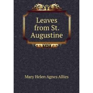  Leaves from St. Augustine Mary Helen Agnes Allies Books