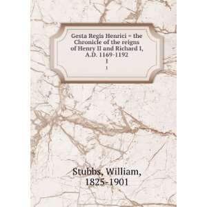   II and Richard I, A.D. 1169 1192. 1 William, 1825 1901 Stubbs Books