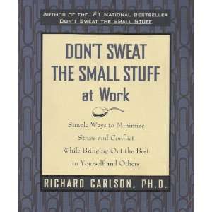    Dont sweat the Small Stuff at Work Richard Carlson Books