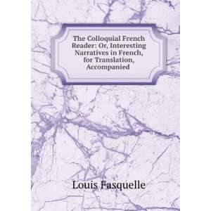  The Colloquial French Reader Or, Interesting Narratives 