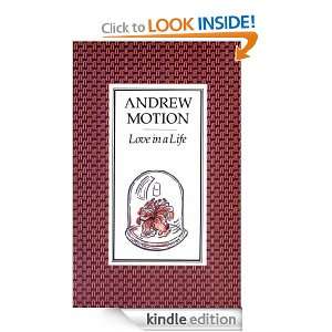 Love in a Life Andrew Motion  Kindle Store