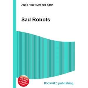  Sad Robots Ronald Cohn Jesse Russell Books