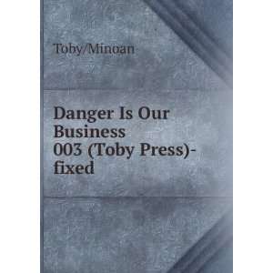 Danger Is Our Business 003 (Toby Press) fixed Toby/Minoan Books