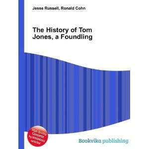   History of Tom Jones, a Foundling Ronald Cohn Jesse Russell Books
