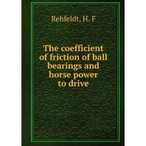  The coefficient of friction of ball bearings and horse 