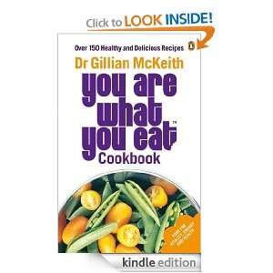 You Are What You Eat Cookbook Over 150 Healthy and Delicious Recipes 