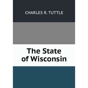 The State of Wisconsin CHARLES R. TUTTLE Books