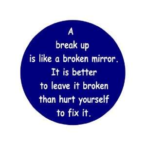 Break up Is Like a Broken Mirror. It Is Better to Leave It Broken 