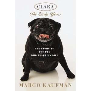   Story of the Pug Who Ruled My Life [Hardcover] Margo Kaufman Books