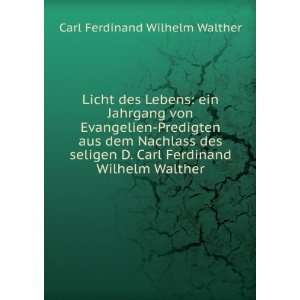   Carl Ferdinand Wilhelm Walther Carl Ferdinand Wilhelm Walther Books