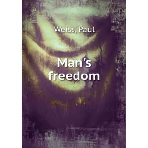  Mans freedom. Paul Weiss Books