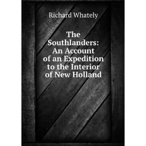   an Expedition to the Interior of New Holland. Richard Whately Books