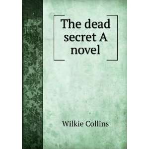  The dead secret A novel Wilkie Collins Books
