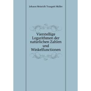   und Winkelfunctionen. Johann Heinrich Traugott MÃ¼ller Books