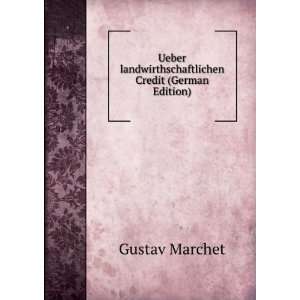   landwirthschaftlichen Credit (German Edition) Gustav Marchet Books