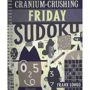  Cranium Crushing Friday Sudoku Frank Longo