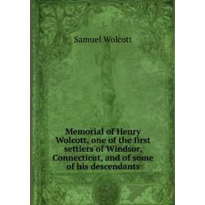   , Connecticut, and of some of his descendants Samuel Wolcott Books