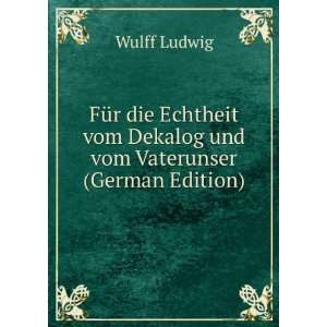   vom Dekalog und vom Vaterunser (German Edition) Wulff Ludwig Books