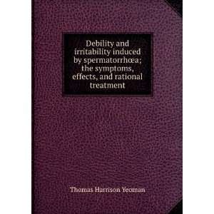   , effects, and rational treatment Thomas Harrison Yeoman Books