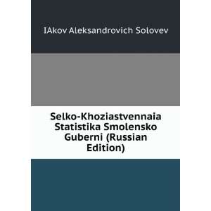 Selko Khoziastvennaia Statistika Smolensko Guberni (Russian Edition 