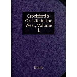  Crockfords Or, Life in the West, Volume 1 Deale Books