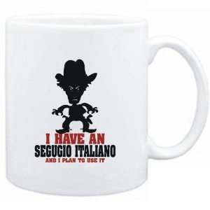  Mug White  I HAVE A Segugio Italiano  AND I PLAN TO 