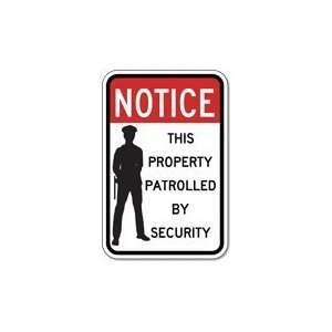 Notice This Property Patrolled By Security Sign   12x18 