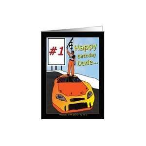  #1 Dude / Friend Winning Birthday, Group, Race Car   By Su 