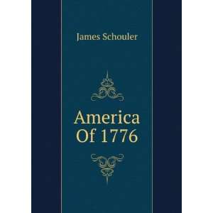 America Of 1776 James Schouler Books