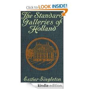 The Standard Galleries of Holland [Illustrated] [Annotated] Esther 