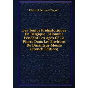   Dinant Sur Meuse (French Edition) Ã?douard FranÃ§ois Dupont Books