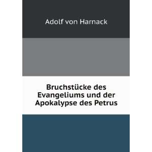   Evangeliums und der Apokalypse des Petrus Adolf von Harnack Books