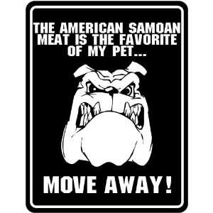 New  The American Samoan Meat Is The Favorite Of My Pet  Moev Away 